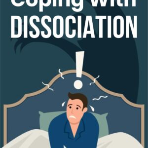 Coping With Dissociation