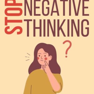 Stop Negative Thinking